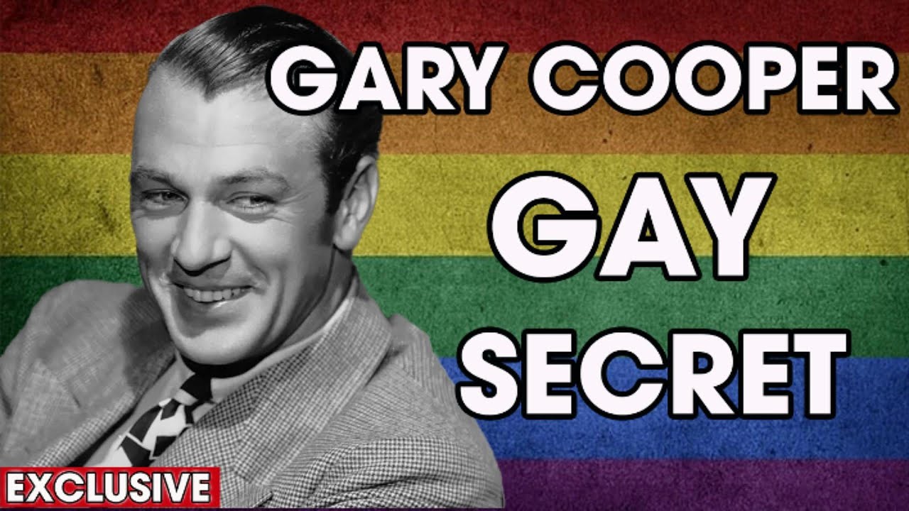 Gary Cooper Reveals 7 Gay Actors He Secretly Dated