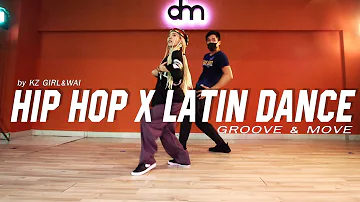 HIP HOP X LATIN DANCE || Groove & Move || D Maniac Studio