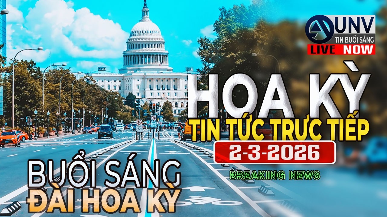 Tin tức trực tiếp buổi sáng ở mỹ 2-3-2026 | BREAKING NEWS | UNV Tin Buổi Sáng【A6284】