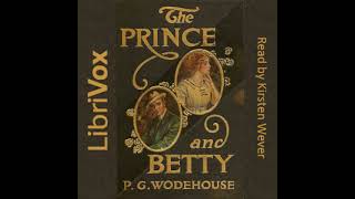 The Prince and Betty (version 2) by P. G. Wodehouse read by Kirsten Wever Part 2/2 | Full Audio Book