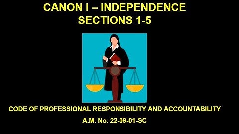 Canon 1  - Independence  Sec 1-5 CODE OF PROFESSIONAL RESPONSIBILITY AND ACCOUNTABILITY
