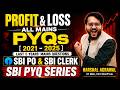 📌📌 SBI PO &amp; SBI CLERK Last 5 Years' [2021 - 2025] All MAINS Questions Profit &amp; Loss ✅ Harshal Sir