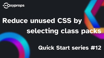 Reduce unused CSS by a granular selection of your Classes Packs | Get Started series ep12
