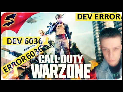 CALL OF DUTY: WARZONE ➤ОШИБКА DEV ERROR 6036 ➤ КАК УСТРАНИТЬ ГАЙД ✪ [2K]