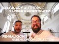 Imaginary Authors - Sundrunk &amp; Whispered Myths + Penhaligon&#39;s Hidden London Range