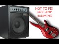 Bass Amp Hum fix!