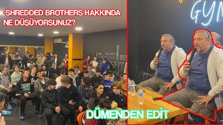 Kadir Hoca Shredded Brothersa Sallıyor