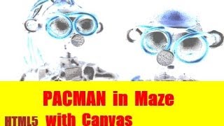 Details [Vietnamese] (1P) HTML5 GAME: PACMAN IN MAZE (Canvas) Guide