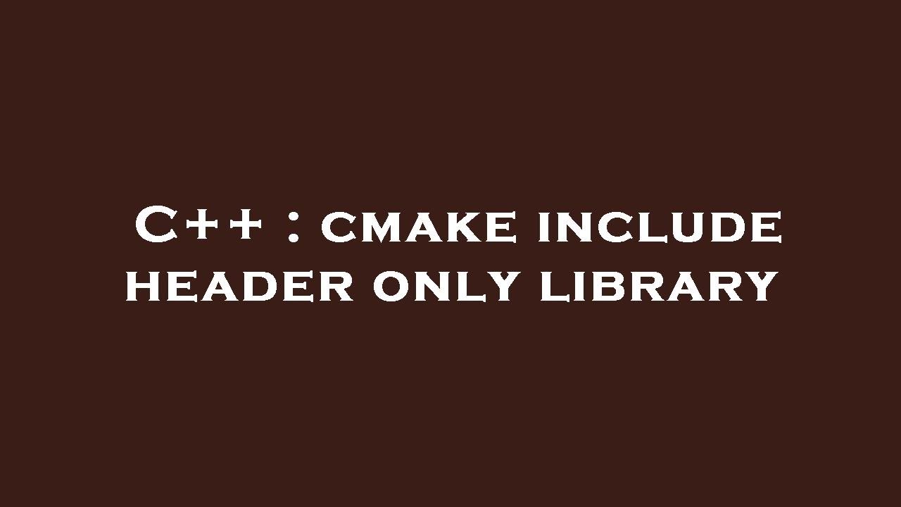 C++ : cmake include header only library - YouTube