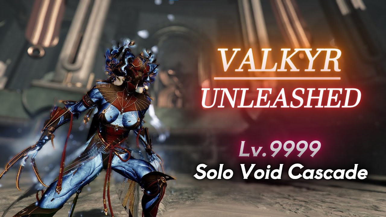 VALKYR | Unleashed! - Solo Void Cascade Lv.9999 | Warframe Level Cap