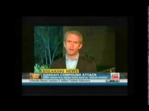 Fox News - CNN Human Shields For Gaddafi In Libya