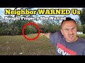 NEIGHBOR WARNED US Because We Bought Property She Wanted