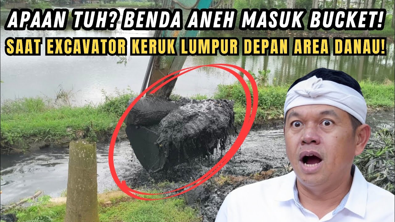 APAAN TUH❓BENDA ANEH MASUK BUCKET❗SAAT EXCAVATOR KERUK LUMPUR KALI APUR KARAWANG DEPAN AREA DANAU❗