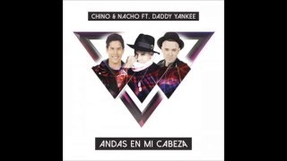 Chino y Nacho - Andas En Mi Cabeza ft. Daddy Yankee Letra Original