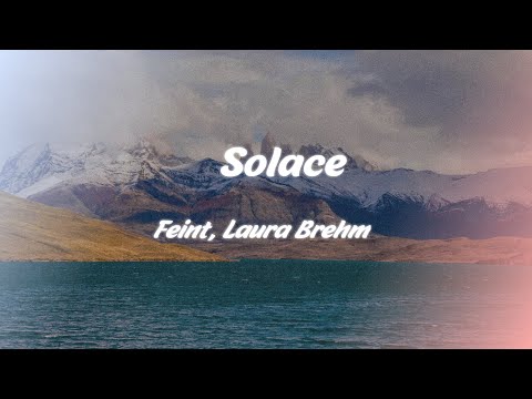 Feint, Laura Brehm - Solace (slow)