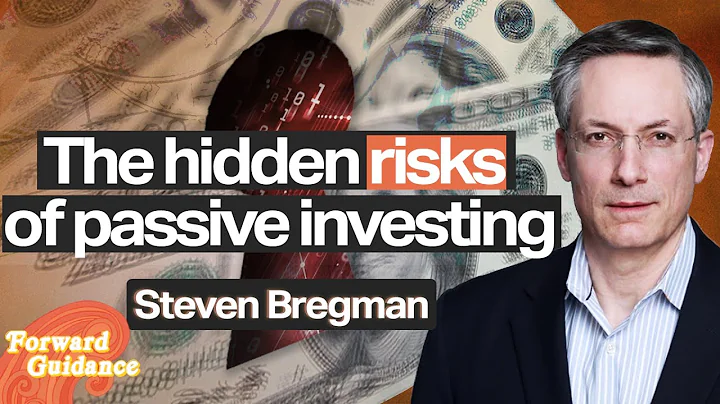 The Hidden Risks of Passive Investing | Steven Bregman