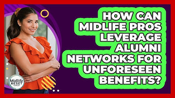 How Can Midlife Pros Leverage Alumni Networks For Unforeseen Benefits? - Midlife Reset Coach