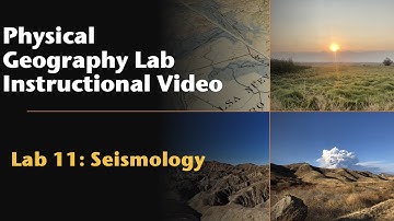 Seismology | OER Physical Geography Lab Instructional Video