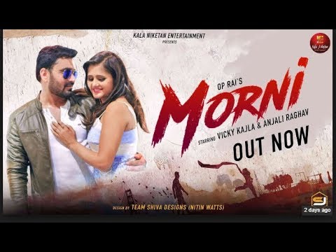 MORNI SI CHAAL  NEW HARYANVI SONG VICKY KAJLA ANJALI RAGHAV