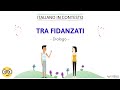 Italiano in contesto 19 tra fidanzati learn italian in context