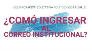 Como Configurar El Correo Insucional - Corporación Educativa Politécnico La Salle