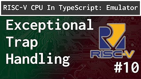 Exceptional Trap Handling: RISC-V ep.10