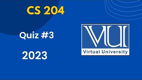 Cs 204 Quiz#3 #2023