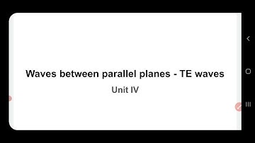 Waves between parallel planes  - TE waves