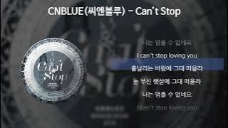 CNBLUE(씨엔블루) - Can't Stop [가사/Lyrics]