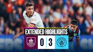 EXTENDED HIGHLIGHTS | Burnley 0-3 Man City | Haaland & Rodri goals in return of Premier League