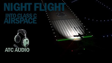 Class C Airspace Entry: Pilot and CFI Conversations with ATC Audio during Night Flight in a Piper
