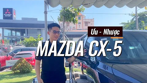 ♻ Ưu điểm và Nhược điểm của New Mazda CX-5