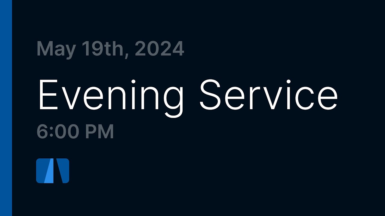 May 19th Evening Service