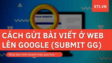 Cách submit bài viết website lên Google