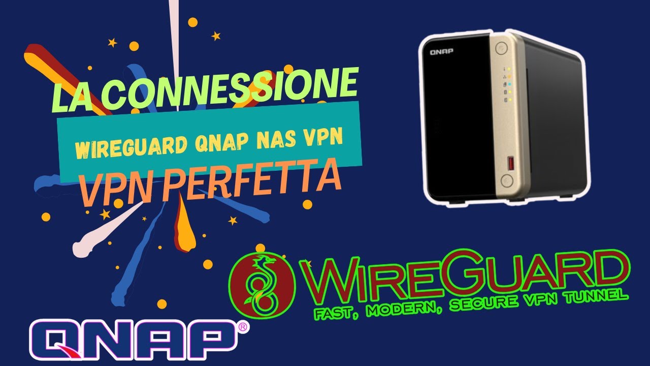 Qnap WIREGUARD VPN : Connessione sicura al tuo NAS