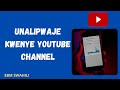 Unalipwaje ukiwa na youtube channel how youtubers get paid