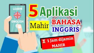 1 JAM MAHIR BAHASA INGGRIS DENGAN 5 APLIKASI INI