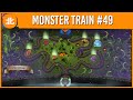 Just One Morsel More | Monster Train (Episode 49)
