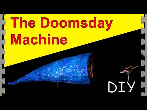 How To Make The Doomsday Machine (DIY)