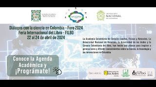 DIÁLOGOS CON LA CIENCIAForo 2024 'Inteligencia Artificial y sus Aplicaciones' FILBO 2024. 3 Sesión