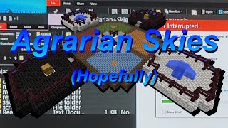 Playing Agrarian Skies (Hopefully)