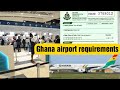 Fill this form be4 you can travel through Ghana Airport - Ghana Airport Requirement