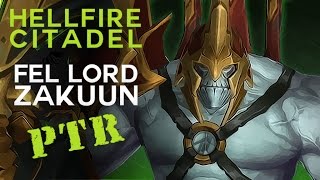 Fel Lord Zakuun - Heroic Hellfire Citadel - Warlords Of Draenor Ptr Raid Test