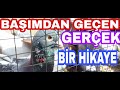 Başımdan Geçen Gerçek Bir Hikaye.