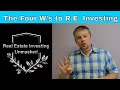 The 4 W&#39;s to Real Estate Investing