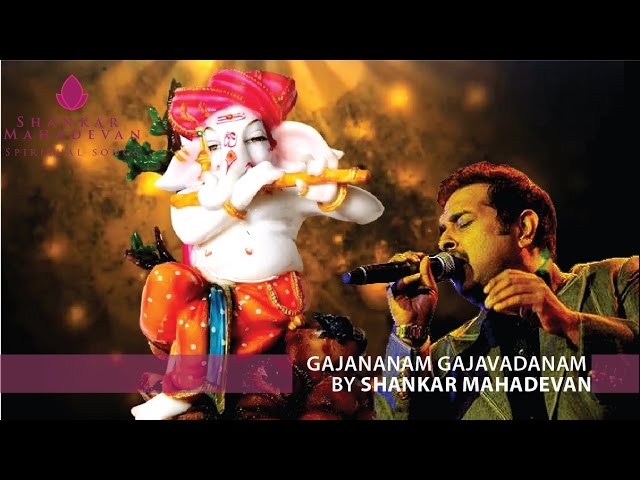 Gajananam Gajavadanam(Ganesh Stuti) by Shankar Mahadevan class=