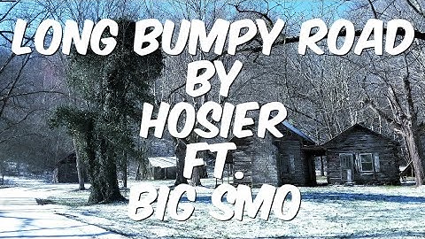 "Long Bumpy Road" by Hosier ft. Big Smo~Lincoln Co. Tennessee