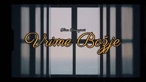 Oliver Dragojević - Vrime Božje (Official lyric video)