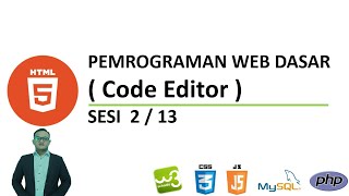 Pemrograman Web Dasar Sesi 2/13 (Code Editor dan Struktur HTML)