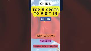 Top 5 Spots to Visit in Guilin (China)
